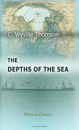 the depths of the sea an account of the general results of the dredging cruises of h m ss porcupine and