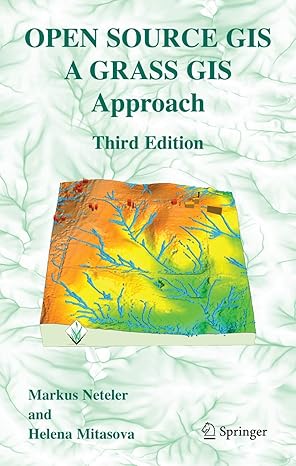 open source gis a grass gis approach 1st edition markus neteler ,helena mitasova 1441942068, 978-1441942067