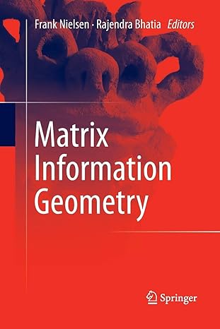 matrix information geometry 1st edition frank nielsen ,rajendra bhatia 364244847x, 978-3642448478