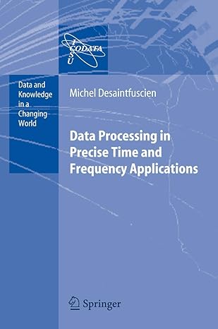 data processing in precise time and frequency applications 1st edition m desaintfuscien 3642080278,