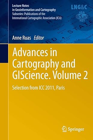 advances in cartography and giscience volume 2 selection from icc 2011 paris 2011th edition anne ruas