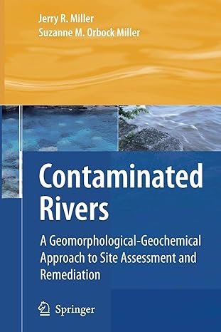 contaminated rivers a geomorphological geochemical approach to site assessment and remediation 1st edition