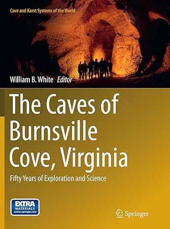 the caves of burnsville cove virginia fifty years of exploration and science 1st edition william b white