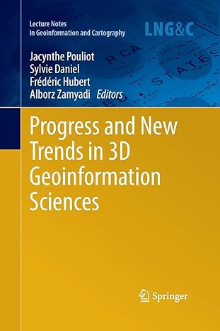 progress and new trends in 3d geoinformation sciences 1st edition jacynthe pouliot ,sylvie daniel ,frederic