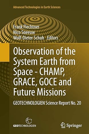 observation of the system earth from space champ grace goce and future missions geotechnologien science