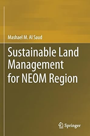 sustainable land management for neom region 1st edition mashael m al saud 3030576337, 978-3030576332