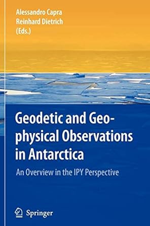 geodetic and geophysical observations in antarctica an overview in the ipy perspective 1st edition alessandro