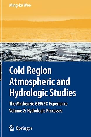 cold region atmospheric and hydrologic studies the mackenzie gewex experience volume 2 hydrologic processes