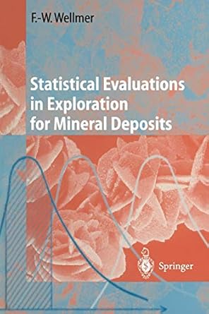 statistical evaluations in exploration for mineral deposits 1st edition friedrich wilhelm wellmer ,d large