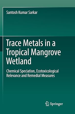 trace metals in a tropical mangrove wetland chemical speciation ecotoxicological relevance and remedial