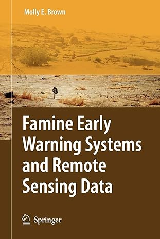 famine early warning systems and remote sensing data 1st edition molly e brown 3642094589, 978-3642094583