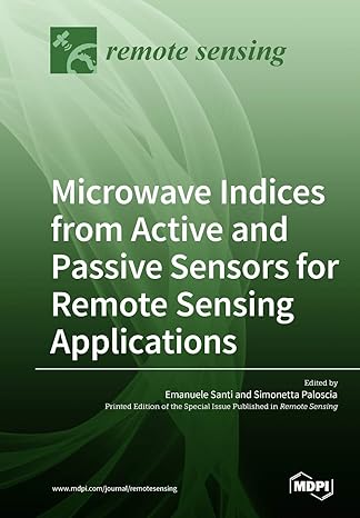 microwave indices from active and passive sensors for remote sensing applications 1st edition emanuele santi