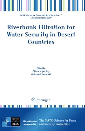 riverbank filtration for water security in desert countries 2011th edition chittaranjan ray ,mohamed shamrukh