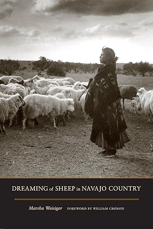 dreaming of sheep in navajo country 1st edition marsha weisiger ,william cronon 0295991410, 978-0295991412