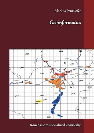 geoinformatics from basic to specialized knowledge 1st edition markus penzkofer 3741263109, 978-3741263101