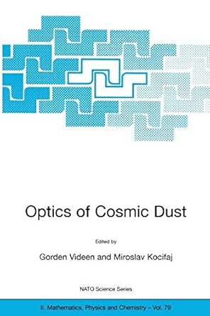 optics of cosmic dust 1st edition gorden videen ,miroslav kocifaj 1402008201, 978-1402008207