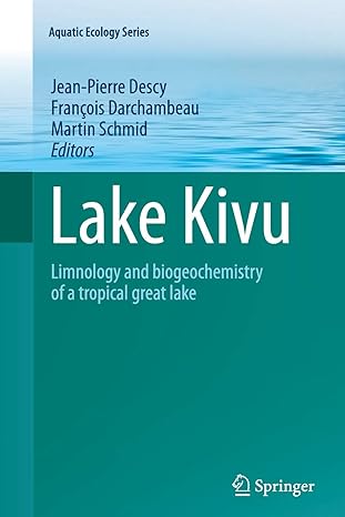 lake kivu limnology and biogeochemistry of a tropical great lake 2012th edition jean pierre descy ,francois