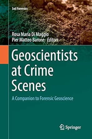 geoscientists at crime scenes a companion to forensic geoscience 1st edition rosa maria di maggio ,pier