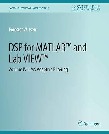 dsp for matlab and labview iv lms adaptive filters 1st edition forester w isen 3031014030, 978-3031014031