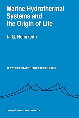 marine hydrothermal systems and the origin of life report of scor working group 91 1st edition n g holm