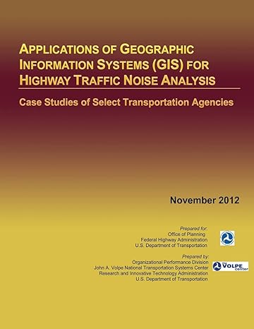 applications of geographic information systems for highway traffic noise analysis case studies of select