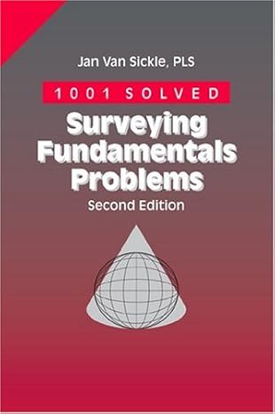 1001 solved surveying fundamentals problems 2nd ed subsequent edition jan van sickle 1888577126,