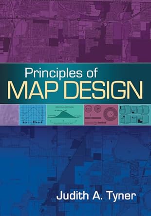 principles of map design 1st edition judith a tyner 1462517129, 978-1462517121