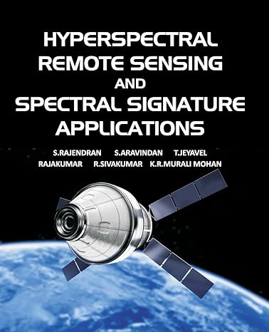 hyperspectral remote sensing and spectral signature applications 1st edition s rajendran 8119215192,