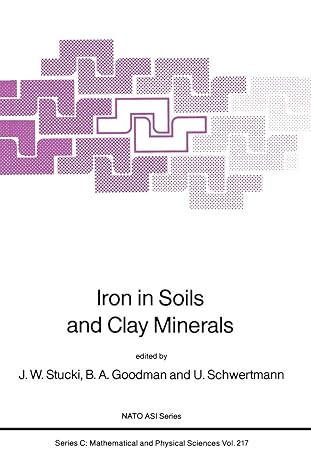 iron in soils and clay minerals 1988th edition j w stucki ,b a goodman ,u schwertmann 9401082782,