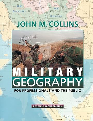 military geography for professionals and the public 1st edition john m collins 1574881809, 978-1574881806