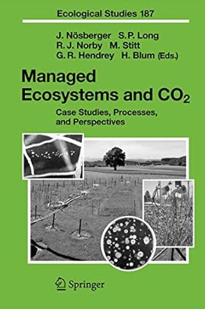 managed ecosystems and co2 case studies processes and perspectives 1st edition josef nosberger ,s p long ,r j