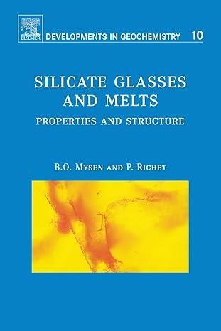 silicate glasses and melts properties and structure 1st edition bjorn mysen ,pascal richet 0444520112,