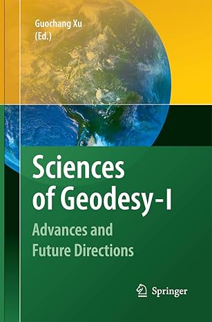 sciences of geodesy i advances and future directions 2010th edition guochang xu 3642435122, 978-3642435126