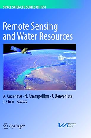 remote sensing and water resources 1st edition a cazenave ,n champollion ,j benveniste ,j chen 3319812882,