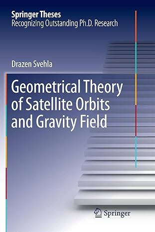 geometrical theory of satellite orbits and gravity field 1st edition drazen svehla 3030083144, 978-3030083144