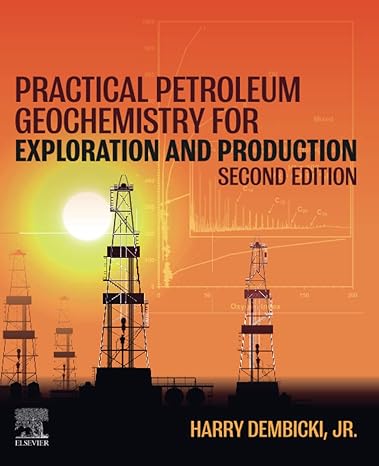 practical petroleum geochemistry for exploration and production 2nd edition harry dembicki 0323959245,