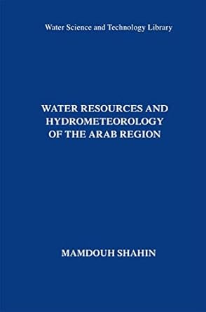 water resources and hydrometeorology of the arab region 2007th edition mamdouh shahin 9401781427,