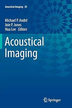 acoustical imaging volume 30 2011th edition michael p andre ,joie p jones ,hua lee 9400738021, 978-9400738027