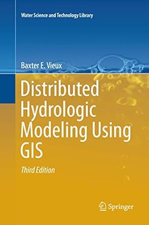 distributed hydrologic modeling using gis 1st edition baxter e vieux 9402414398, 978-9402414394