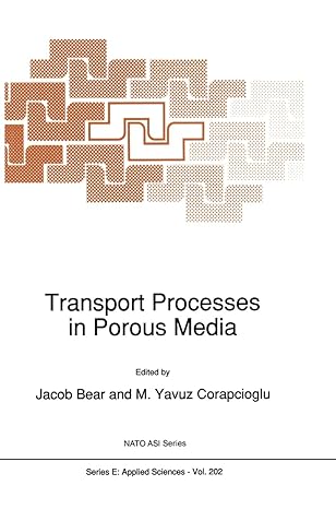 transport processes in porous media 1st edition jacob bear ,m yavuz corapcioglu 9401056102, 978-9401056106