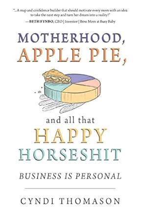 motherhood apple pie and all that happy horseshit 1st edition cyndi thomason 0960028331, 978-0960028337