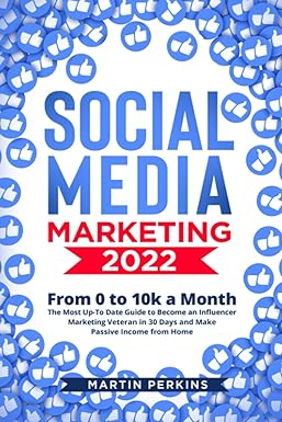 social media marketing 2022 from 0 to 10k a month the most up to date guide to become an influencer marketing