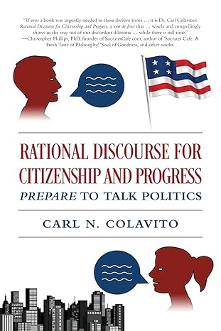 rational discourse for citizenship and progress prepare to talk politics 1st edition carl n colavito