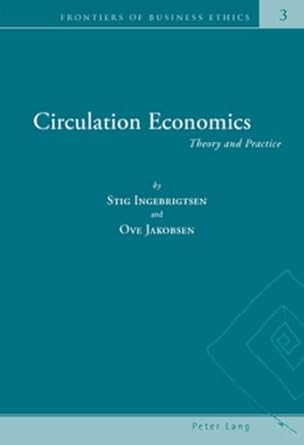 circulation economics theory and practice 1st edition stig ingebrigtsen ,ove jakobsen 3039110896,