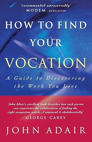 how to find your vocation 1st edition john adair 1853114162, 978-1853114168
