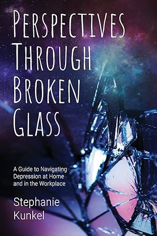 perspectives through broken glass 1st edition stephanie kunkel 1956353089, 978-1956353082