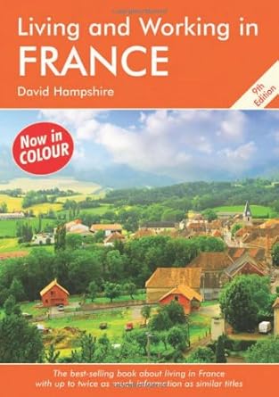 living and working in france a survival handbook 9th edition david r hampshire 190530367x, 978-1905303670