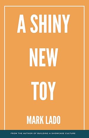 a shiny new toy 1st edition mark lado 1732047537, 978-1732047532