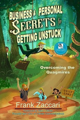 business and personal secrets for getting unstuck overcoming the quagmires 1st edition frank zaccari ,aljon