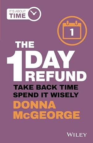 the 1 day refund take back time spend it wisely 1st edition donna mcgeorge 073039820x, 978-0730398202